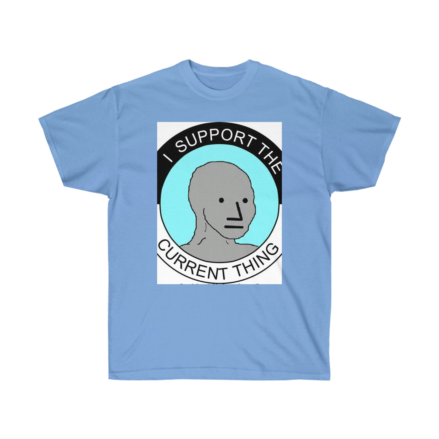 I Support the Current Thing Unisex Ultra Cotton Tee